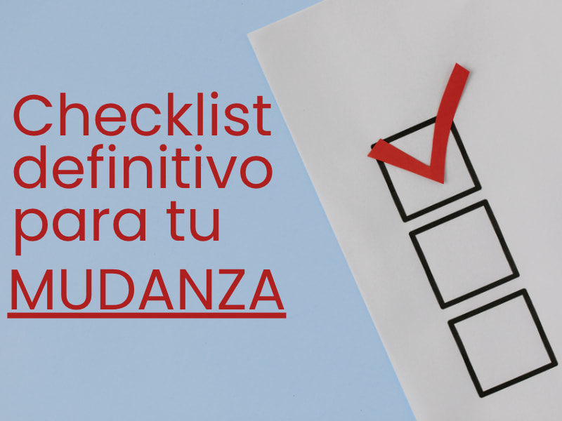 Checklist definitivo para tu mudanza: todo lo que necesitas hacer antes, durante y después